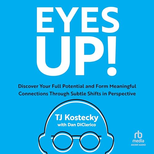 Eyes Up! By TJ Kostecky